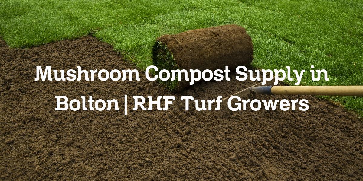 Mushroom compost supply Bolton