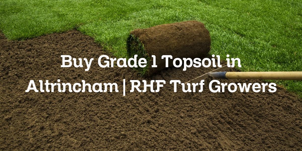 Grade 1 topsoil purchase Altrincham