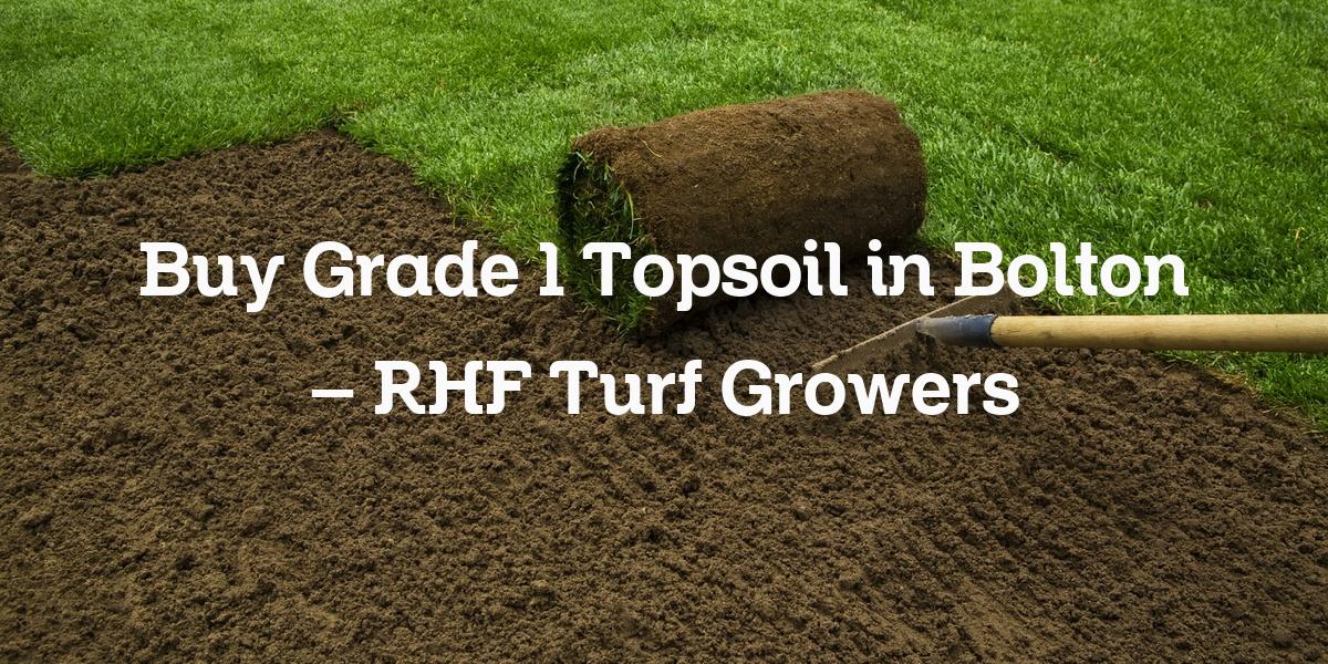 Grade 1 topsoil purchase Bolton