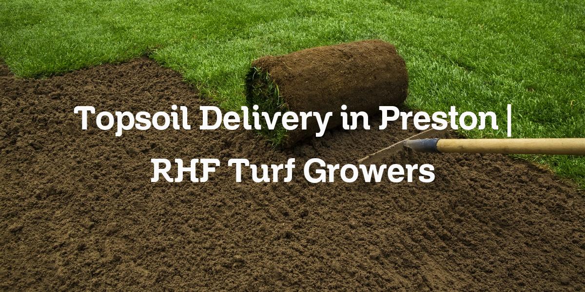 Topsoil delivery in Preston