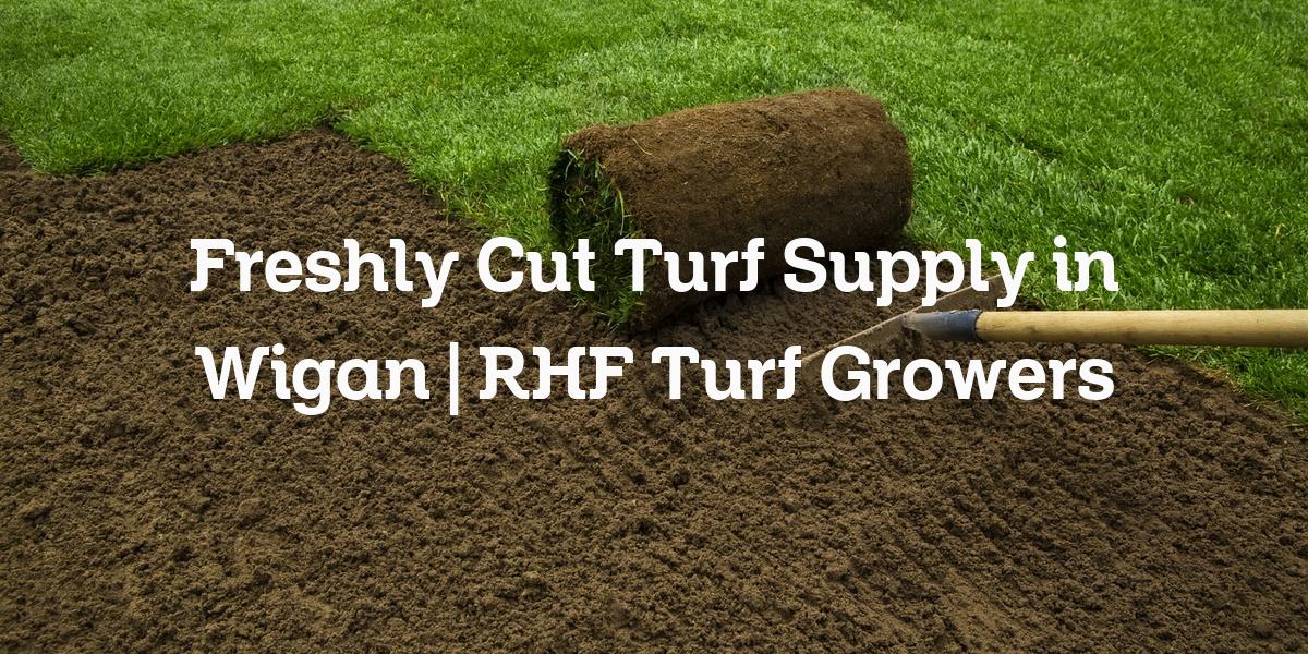 Freshly cut turf supply in Wigan